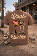 Dont Stop Drinkin' TEE